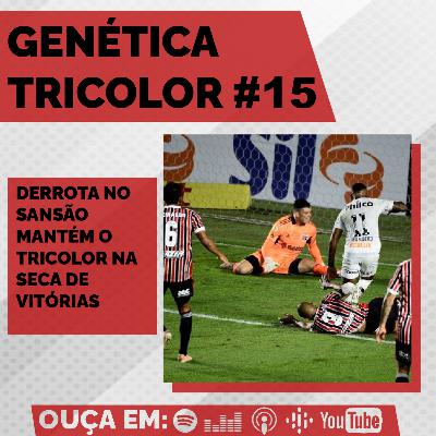 Genética Tricolor 15: derrota no SanSão e Dani Alves quer brincar de Olimpíadas