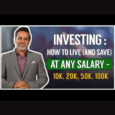 Investing: How to live (and save) at any salary - 10k, 20k, 50k, 100k
