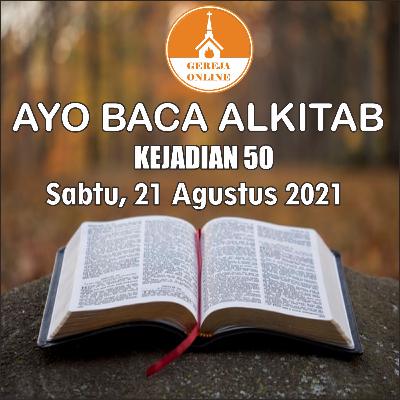 Ayo Baca Alkitab | Sabtu, 21 Agustus 2021 (Kejadian 50)
