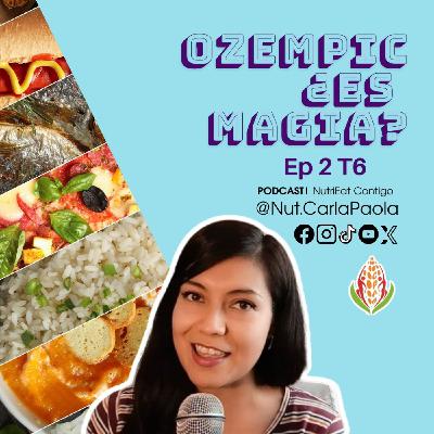 T6 Cap 2 | Ozempic, ¿es magia?