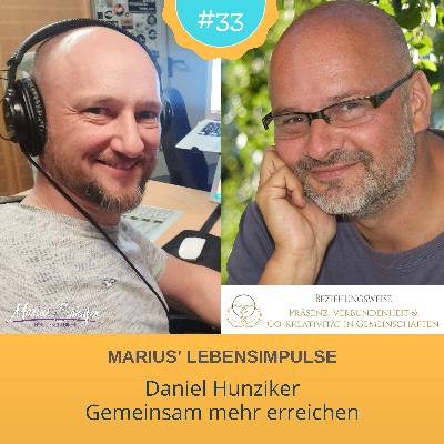 Gemeinsam mehr erreichen - mit Daniel Hunziker. Was möglich ist, wenn wir zusammen halten.