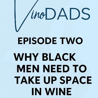 Why Black Men Need to Take Up Space in Wine.