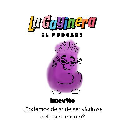 ¿Podemos dejar de ser víctimas del consumismo? (Huevito)