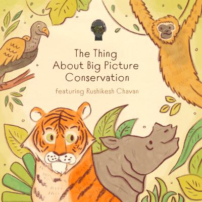 #50 The Thing About Big Picture Conservation