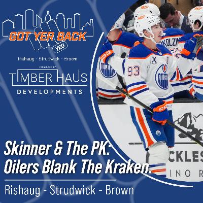 Skinner & The PK: Oilers Blank The Kraken. Skinner & The PK: Oilers Blank The Kraken.