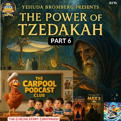 Part 6, The Power of Tzedaka