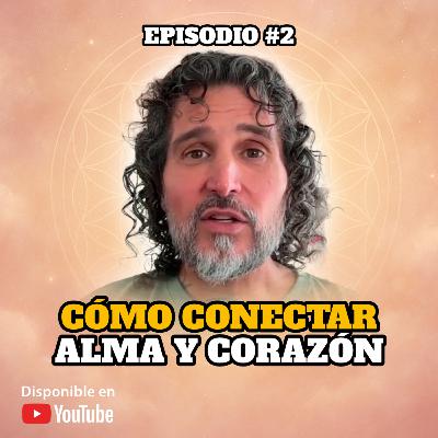 ✨ El Secreto Para Conectar Alma y Corazón | Respuestas del Alma #2 💛