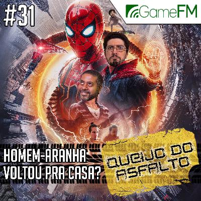 Queijo do Asfalto #31: Homem-Aranha voltou pra casa? – Podcast