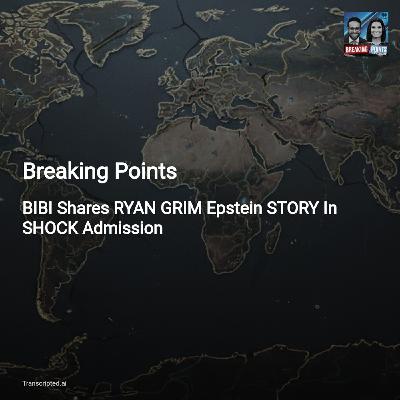 Netanyahu, Epstein & Ceasefires — Breaking Points Condensed