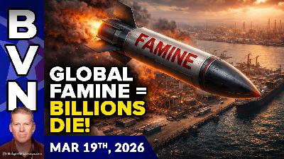 Bright Videos News, Mar 19, 2026 - One Missile Strike Away From Global Famine Where BILLIONS Die