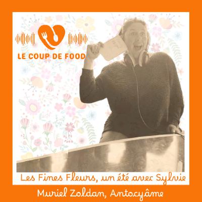 #Muriel Zoldan, Antocyâme - Les Fines Fleurs, un été avec Sylvie.
