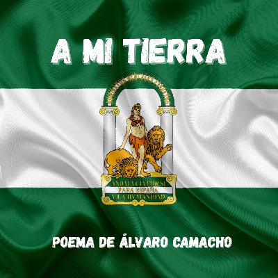 A MI TIERRA (AUDIO-POEMA) DE ÁLVARO CAMACHO - Episodio exclusivo para mecenas