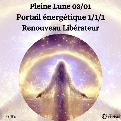 Portail Énergétique 1/1 ✨ Méditation Guidée 1er Janvier ✨ Pleine Lune 3 Janvier - Purification d'âme Portail Énergétique 1/1 ✨ Méditation Guidée 1er Janvier ✨ Pleine Lune 3 Janvier - Purification d'âme