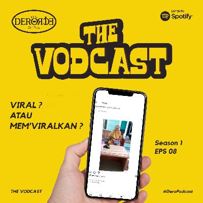 THE VODCAST S1 EPS 08 - VIRAL ATAU MEMVIRALKAN