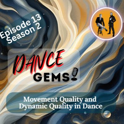 #2/13 Movement Quality and Dynamic Quality in Dance #2/13 Movement Quality and Dynamic Quality in Dance