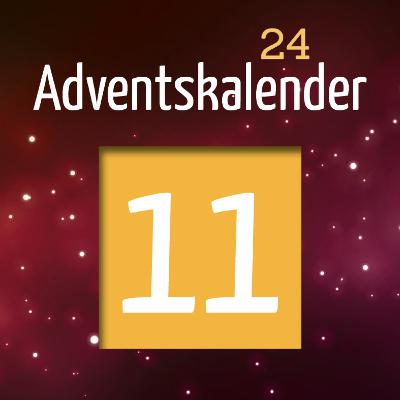 Adventskalender 2024 - Türchen 11 Adventskalender 2024 - Türchen 11