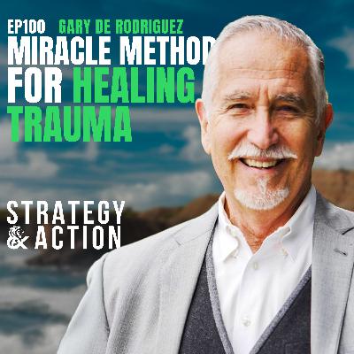 Ep100 Gary De Rodriguez - The Hidden Trauma Blocking Your Clients' Success (And The 30-Minute Solution That Changes Everything)