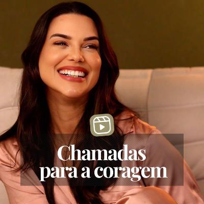CHAMADAS PARA CORAGEM
