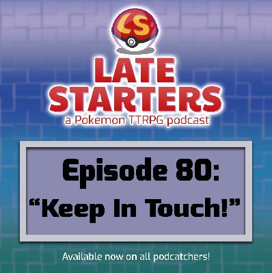 Episode 80 - Keep In Touch!