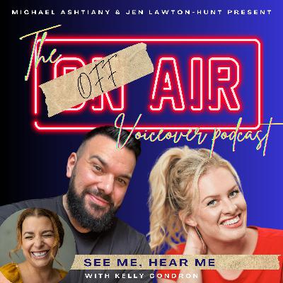 Episode 6 - See Me, Hear Me - Ft. Kelly Condron