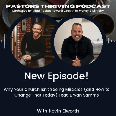 087 - Why Your Church Isn’t Seeing Miracles (and How to Change That Today, Feat. Bryan Samms 087 - Why Your Church Isn’t Seeing Miracles (and How to Change That Today, Feat. Bryan Samms