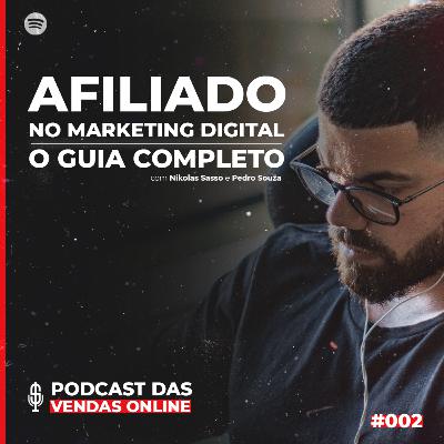 Como se tornar um afiliado no marketing digital | Podcast das Vendas Online #002