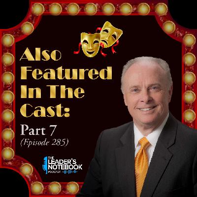 Ep. 285 – Also Featured In The Cast - Part 7