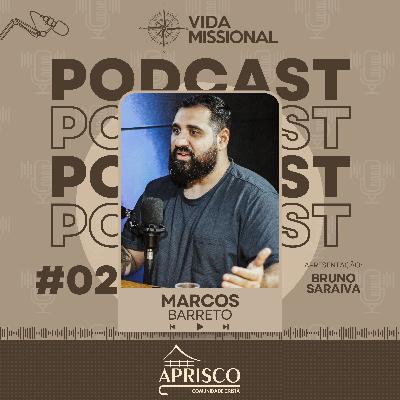 Vida e Desafios no Campo Missionário com Marcos Barreto Vida e Desafios no Campo Missionário com Marcos Barreto