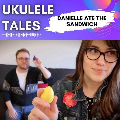 Danielle Ate The Sandwich