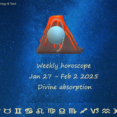 Weekly horoscope Jan 27 - Feb 2 2025: Divine absorption Weekly horoscope Jan 27 - Feb 2 2025: Divine absorption
