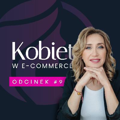 Od własnej potrzeby do unikalnej marki | Angelika Olsza | Kobiety w e-commerce #9 Od własnej potrzeby do unikalnej marki | Angelika Olsza | Kobiety w e-commerce #9