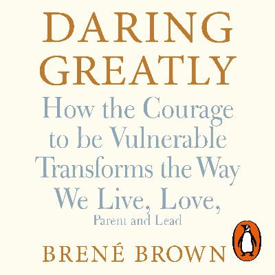 Listen to Inspire: Daring Greatly Listen to Inspire: Daring Greatly