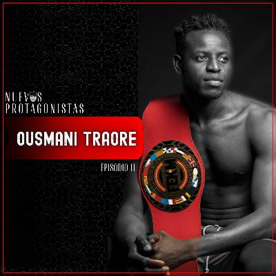 De cruzar el Atlántico en patera a Campeón de España de Muay Thai - Ousmani Traore | NP 1X11