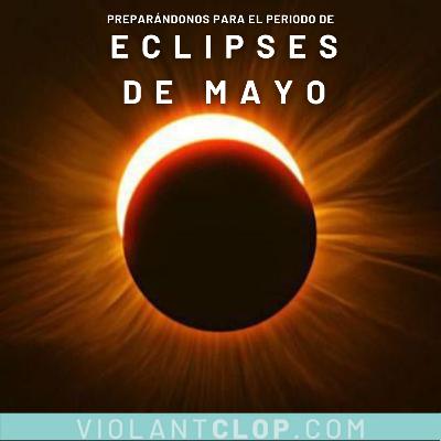Preparándonos para el periodo de eclipses de Mayo