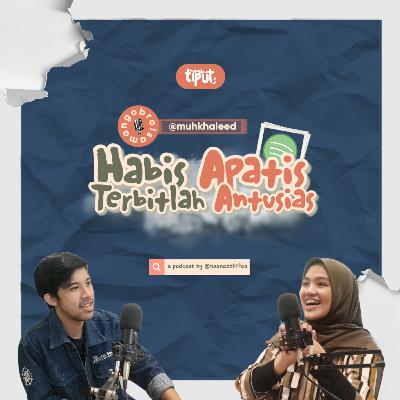 Habis Apatis Terbitlah Antusias