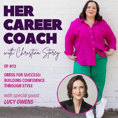 Ep 13: Dress For Success: Building Confidence Through Style