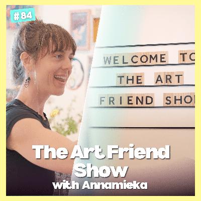 Art Friend Show Day 84 » Annamieka with a Call to Join Art Friend School Art Friend Show Day 84 » Annamieka with a Call to Join Art Friend School
