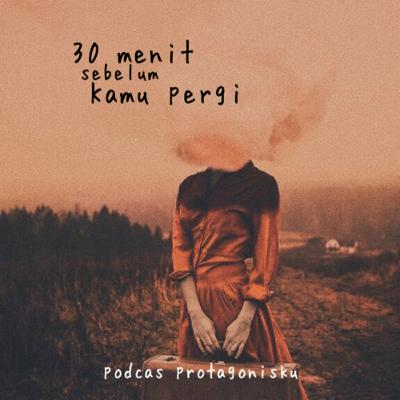 30 Menit Sebelum Kamu Pergi