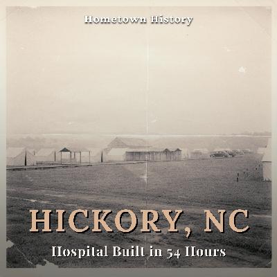 Hickory, North Carolina: The 54-Hour Polio Hospital Miracle of 1944