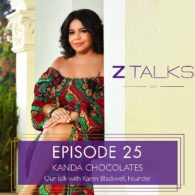 Z-Talks with Karen Blackwell from Kanda Chocolates Z-Talks with Karen Blackwell from Kanda Chocolates