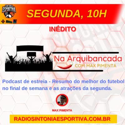 Na Arquibancada com Max Pimenta - Episódio 01