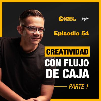 54. Creatividad con flujo de caja con Edna Bravo