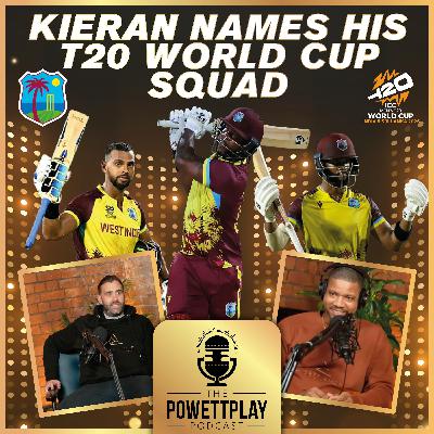 Kieran Powell names his T20 World Cup Squad | PowettPlay Podcast