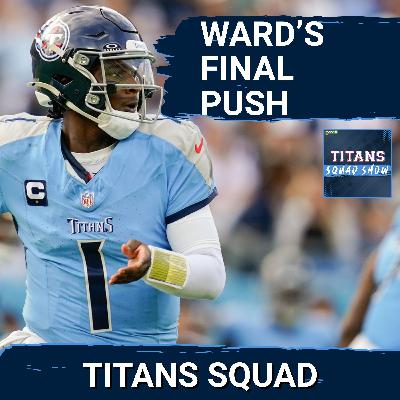 TITANS SQUAD SHOW: Cam Ward MUST FINISH STRONG vs. Jaguars