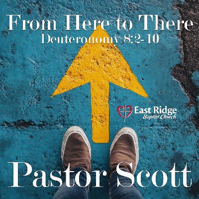 Episode 82: From Here to There - Pastor Scott Beardsley