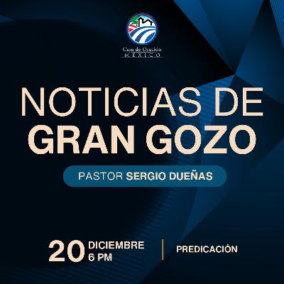 Sergio Dueñas - Noticias de gran gozo Sergio Dueñas - Noticias de gran gozo