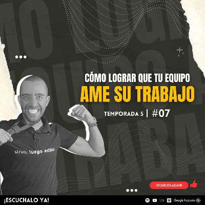 Cómo lograr que tu equipo ame su trabajo l Estoy Para Servirte