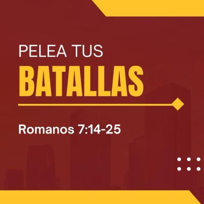 Un Corazón Limpio | Pelea Tus Batallas | Romanos 7:14-25