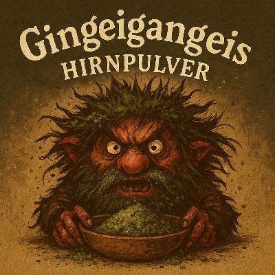 Der Gingeigangei und das Hirn-Pulver Der Gingeigangei und das Hirn-Pulver