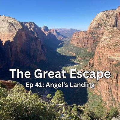 Ep 41: Hiking Angels Landing Ep 41: Hiking Angels Landing
